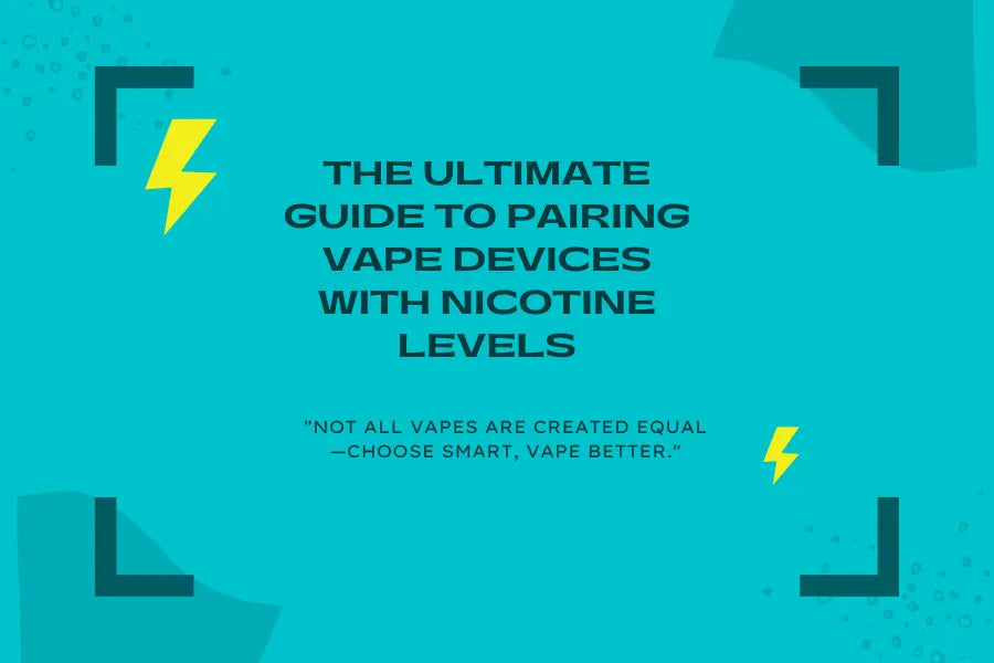 The Ultimate Guide to Pairing Vape Devices with Nicotine Levels