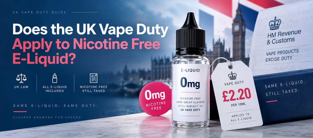 Does the UK Vape Duty Apply to Nicotine Free E-Liquid?